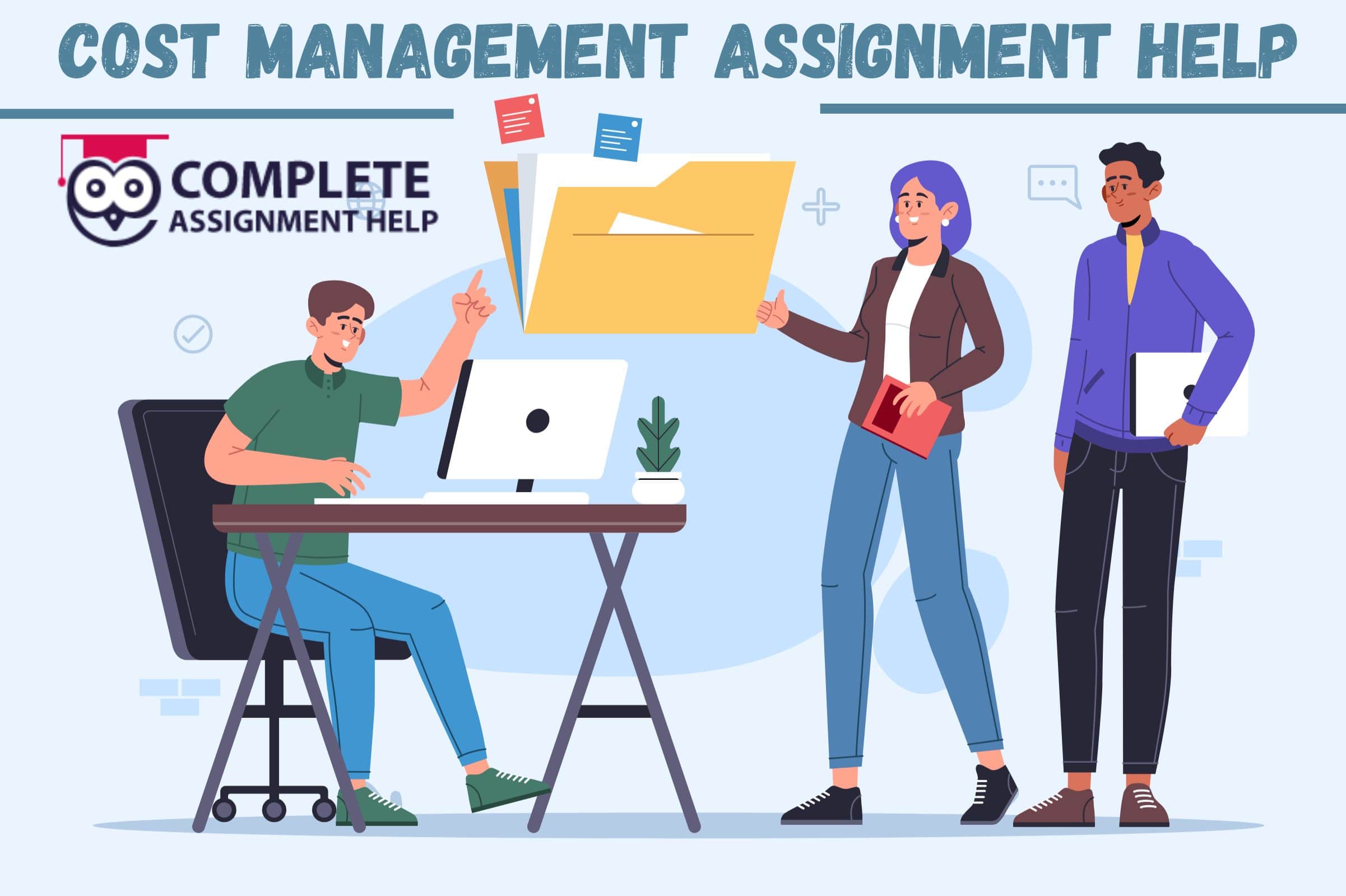 Cost Management Assignment Help: Re-shaping Businesses Prospects!