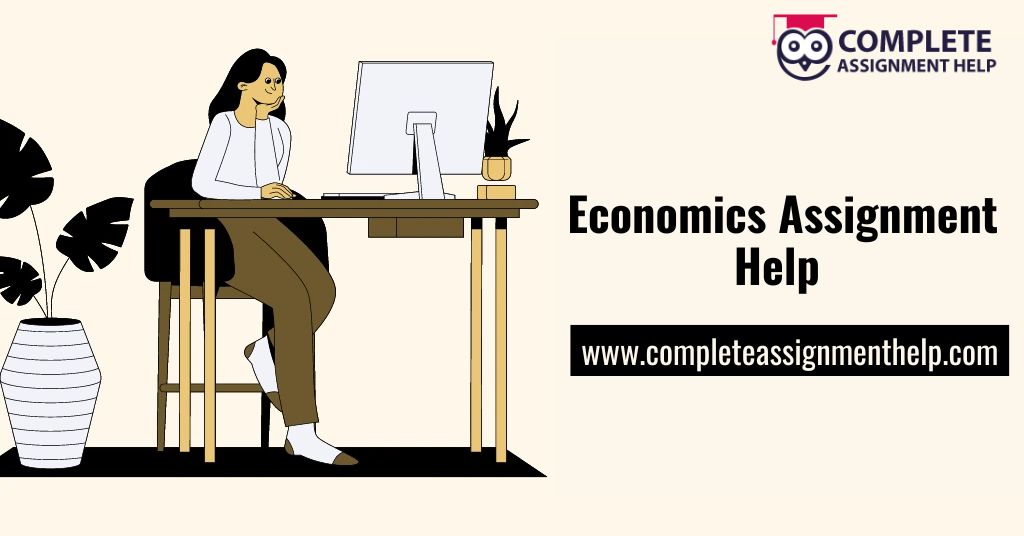 Economics Assignment Help from Complete Assignment Help